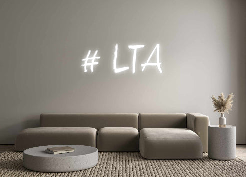 Custom Neon: # LTA