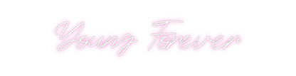 Custom Neon: Young Forever