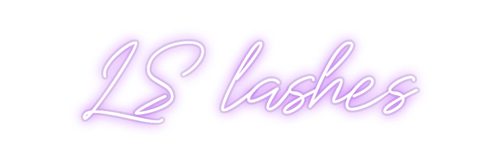 Custom Neon: LS lashes