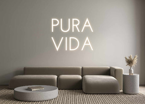 Custom Neon: PURA
VIDA