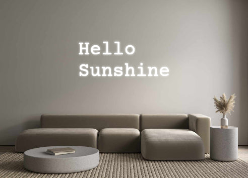 Custom Neon: Hello
Sunshine