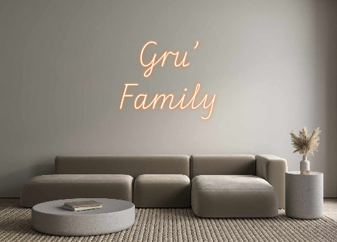 Custom Neon: Gru’
Family